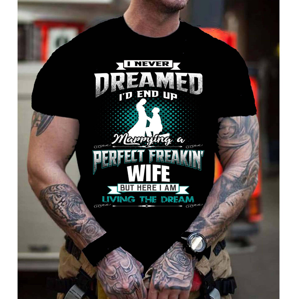 "I NEVER DREAMED I'D END UP MARRYING A PERFECT FREAKIN' WIFE BUT HERE I AM LIVING THE DREAM"