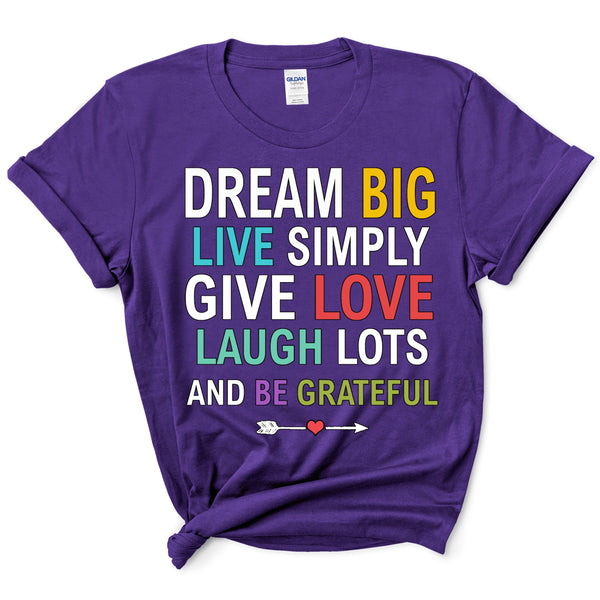 "Dream Big, Live Simply, Give Love & Be Grateful"