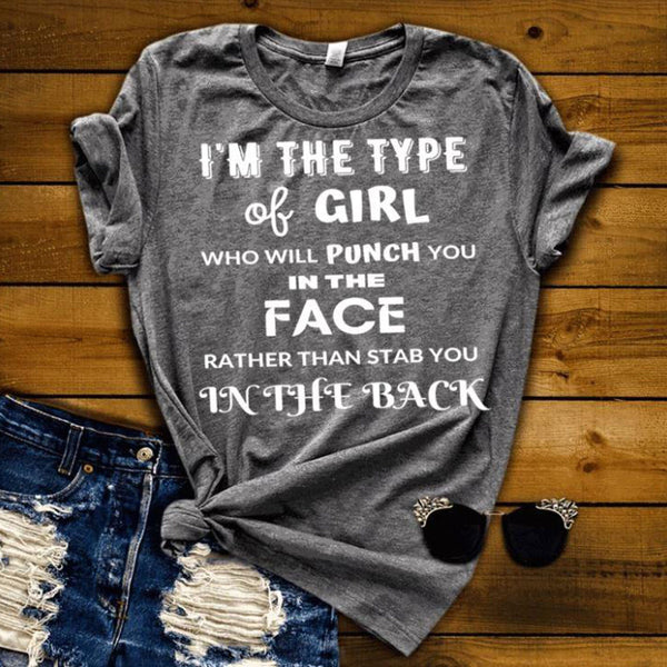 "I'M THE TYPE OF GIRL" T-SHIRT.