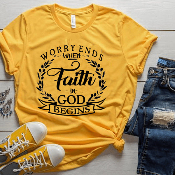 "WORRY ENDS WHEN FAITH IN GOD BEGINS".