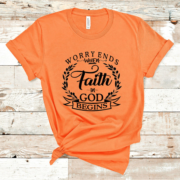 "WORRY ENDS WHEN FAITH IN GOD BEGINS".