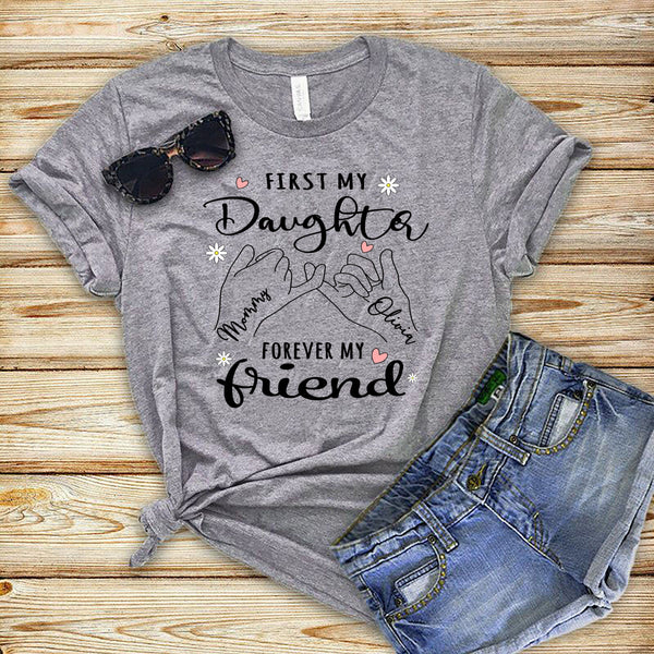 First daughter forever friend - Special Custom T-shirt