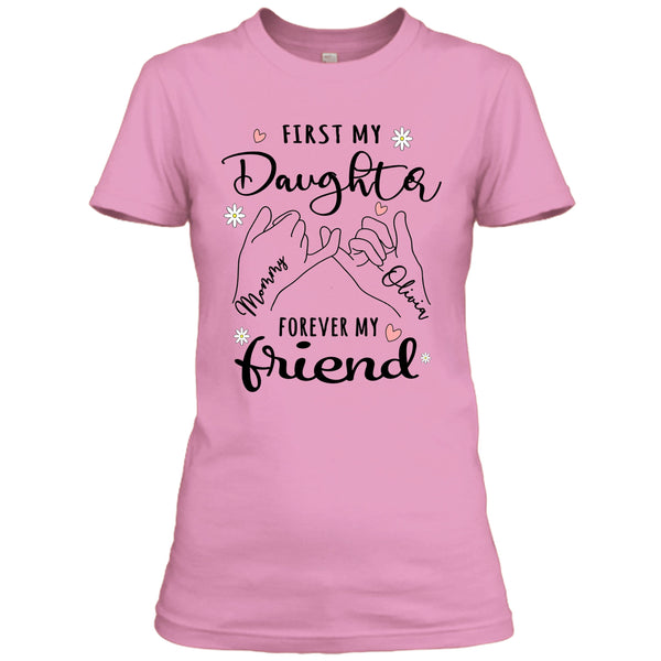 First daughter forever friend - Special Custom T-shirt