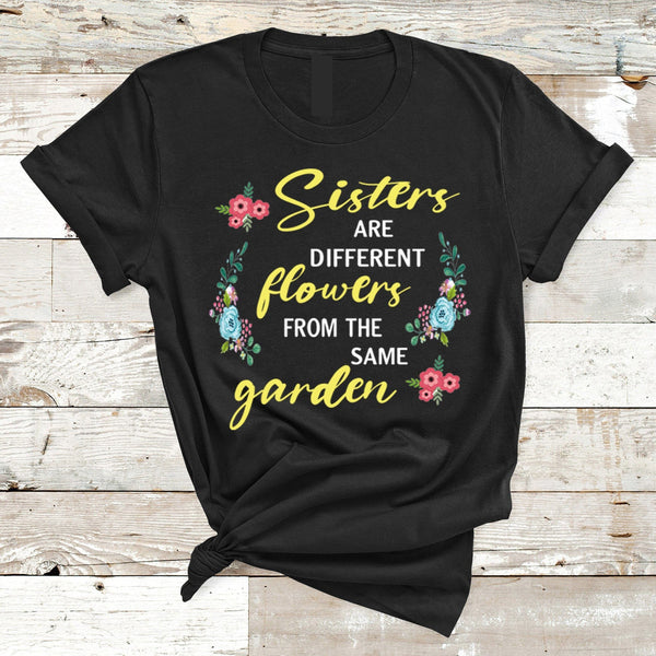 "Sisters Are Different Flowers of same garden"