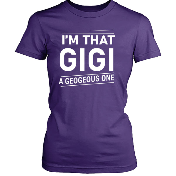 I Am That Gigi - Unisex T- Shirt