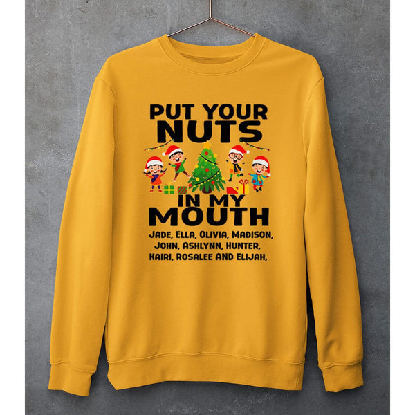 "PUT YOUR NUTS IN MY MOUTH"- SWEAT-SHIRT AND HOODIE