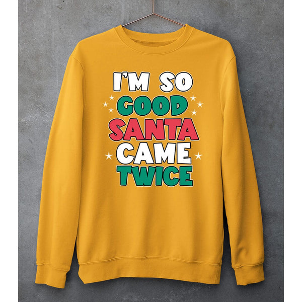 "SANTA CAME TWICE"- SWEAT-SHIRT AND HOODIE