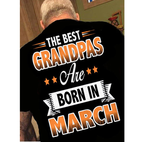 "The Best Grandpas Are Born In March"