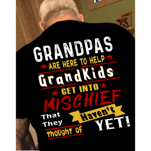 "Grandpas Are Here To Help Grandkids".Custom Tee