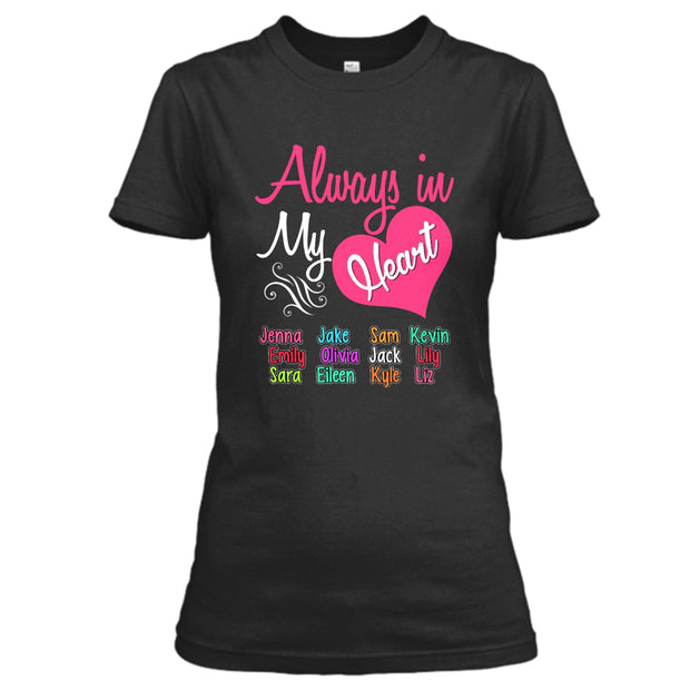 "Always In My Heart - Custom Tee
