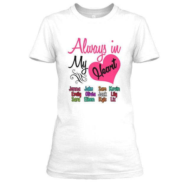 "Always In My Heart - Custom Tee