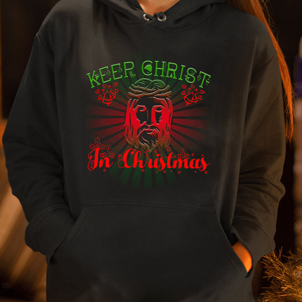 "CHRIST IN CHRISTMAS"- T-SHIRT,HOODIE AND SWEAT-SHIRT.