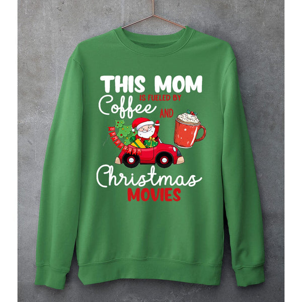 "THIS MOM IS FULED BY COFFE"- SWEAT-SHIRT AND HOODIE