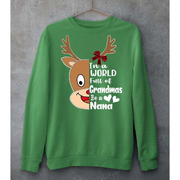 "IN A WORLD FULL OF GRANDMAS BE NANA"- SWEAT-SHIRT AND HOODIE