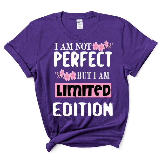 "I Am Not Perfect But I Am Limited Edition"-TSHIRT