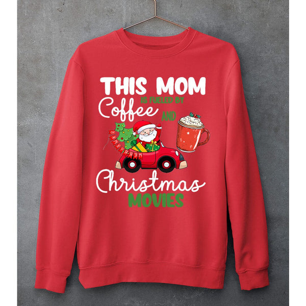 "THIS MOM IS FULED BY COFFE"- SWEAT-SHIRT AND HOODIE
