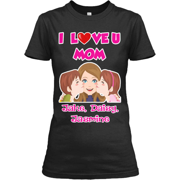 " I love You Mom Tee " Mother's Day Special Custom T-shirt