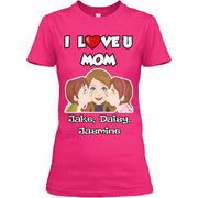 " I love You Mom Tee " Mother's Day Special Custom T-shirt