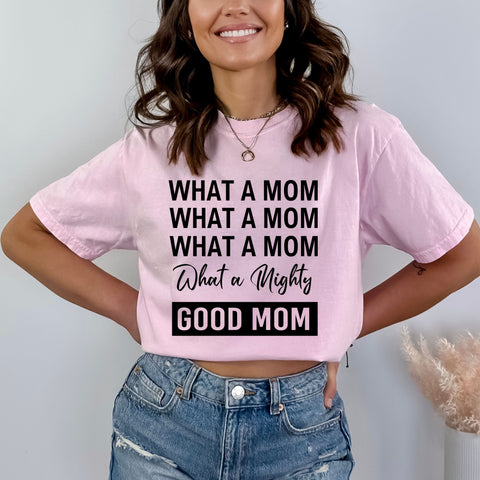 What A Mighty Good Mom - Bella Canvas
