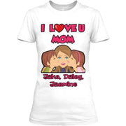 " I love You Mom Tee " Mother's Day Special Custom T-shirt