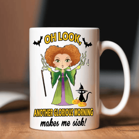 "OH LOOK, ANOTHER GLORIOUS MORNING MAKES ME SICK" MUG HALLOWEEN SPECIAL(FLAT SHIPPING)
