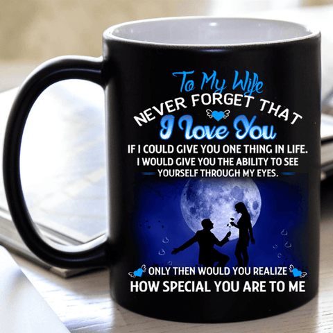 "TO MY WIFE NEVER FORGET THAT I LOVE YOU" COFFEE  MUG(FLAT SHIPPING)