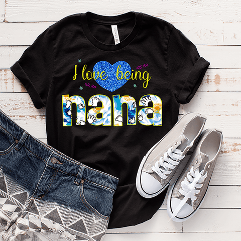 "Love Being Nana". Personalize Your Nick Name..