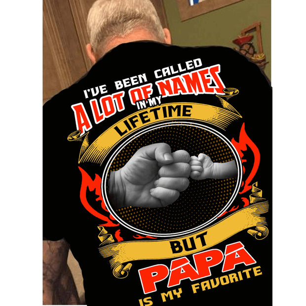 I HAVE BEEN CALLED A LOT OF NAMES .Custom Tee n More Fathers and Grandfathers
