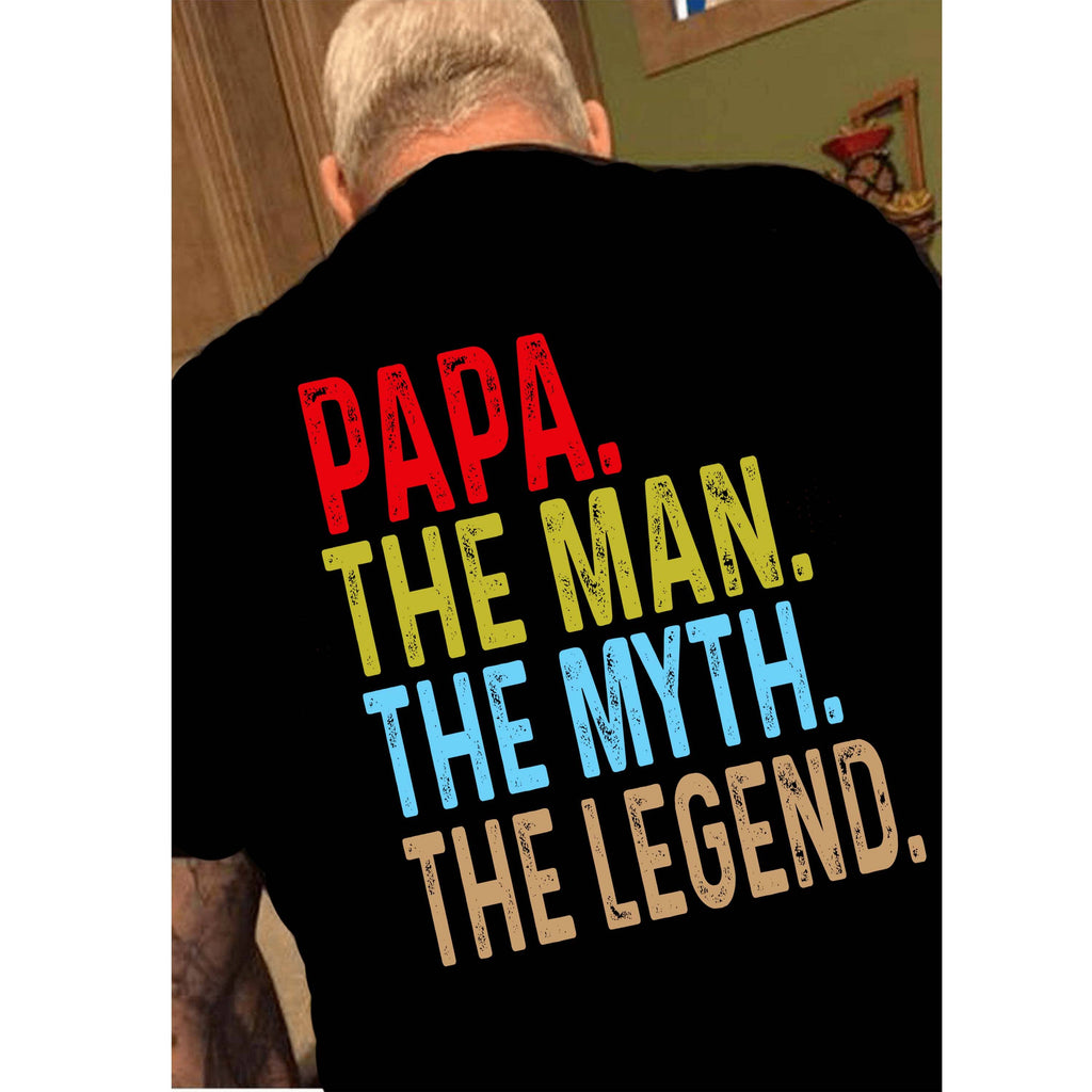 "Papa - The Man, The Myth, The Legend..." Custom Tee