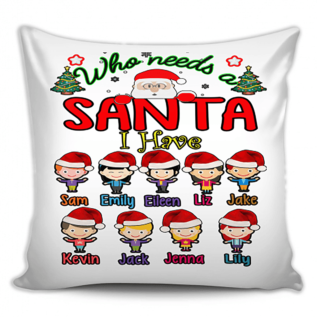 Who needs a Santa, Custom Pillow Cover with Grandkids Names.