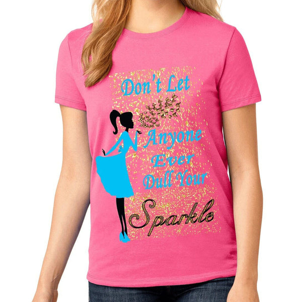 "Don't Let Anyone Ever Dull Your Sparkle"