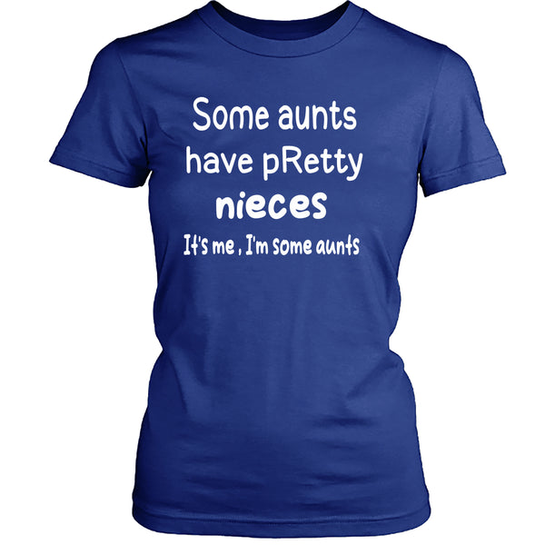 It's Me I'm Some Aunts - Unisex T- Shirt