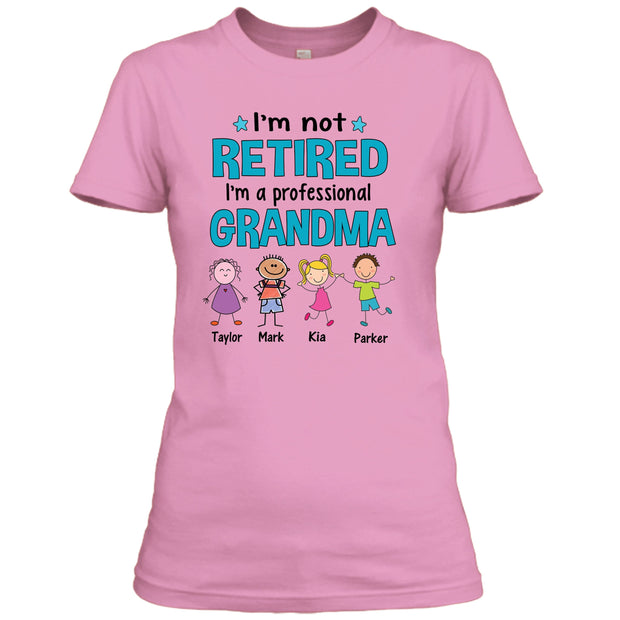 I'm Not Retired I Am Professional Grandma - T-Shirt
