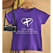 "LUV means Listening, Understanding and Valuing God and others".