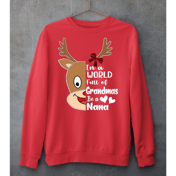 "IN A WORLD FULL OF GRANDMAS BE NANA"- SWEAT-SHIRT AND HOODIE