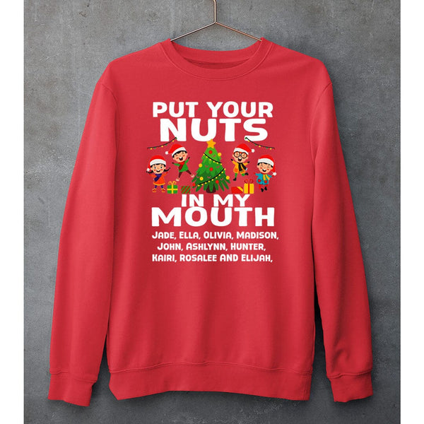 "PUT YOUR NUTS IN MY MOUTH"- SWEAT-SHIRT AND HOODIE