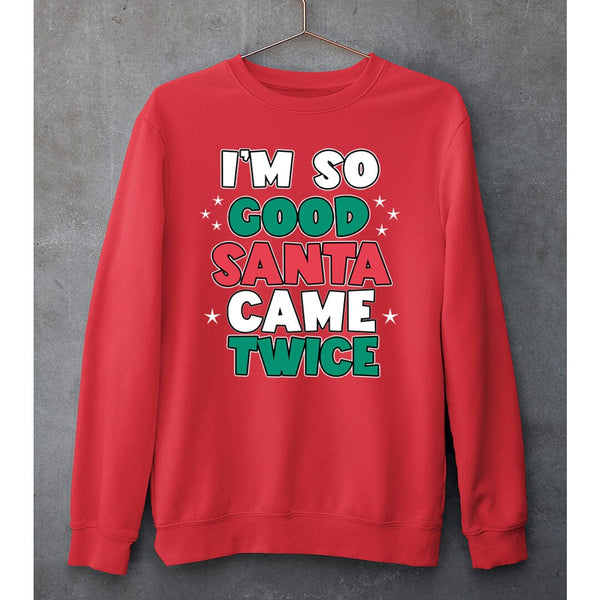 "SANTA CAME TWICE"- SWEAT-SHIRT AND HOODIE