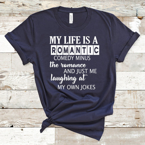 "My Life Is A Romantic Comedy-NAVY" T-Shirt,
