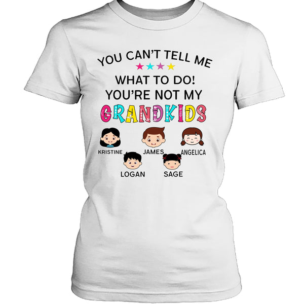 You're Not My Grandkids - T-Shirt