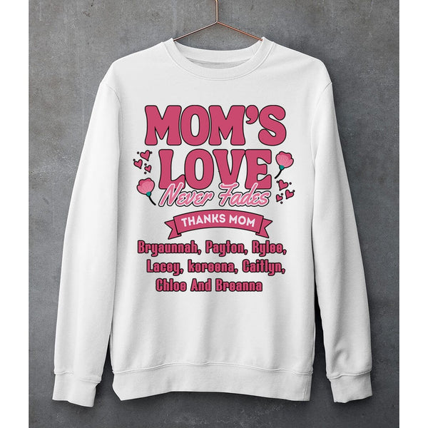 Mom's Love Never Ends - SWEAT-SHIRT AND HOODIE