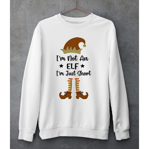"I'M NOT AN ELF"- SWEAT-SHIRT AND HOODIE