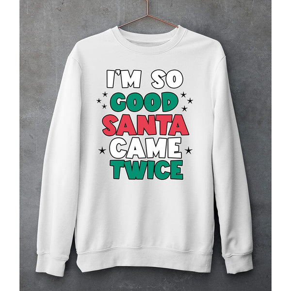 "SANTA CAME TWICE"- SWEAT-SHIRT AND HOODIE