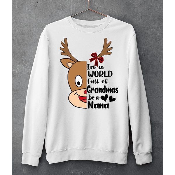 "IN A WORLD FULL OF GRANDMAS BE NANA"- SWEAT-SHIRT AND HOODIE