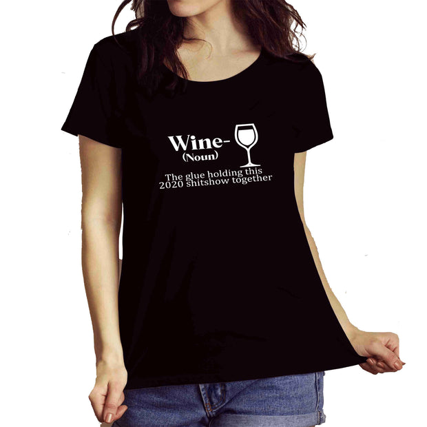 "WINE THE GLUE HOLDING THIS"T-SHIRT.