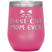 " BEST CAT MOM EVER " Wine Tumbler. Personalize Your Nickname Mimi, Gigi, Grandma or Write Your Nick Name Below.