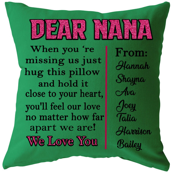 "DEAR NANA WE LOVE YOU", CUSTOMIZED YOUR NICK NAMES AND GRANDKIDS NAMES-PILLOW.