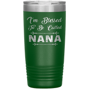 " I AM BLESSED TO BE CALLED NANA"Tumbler