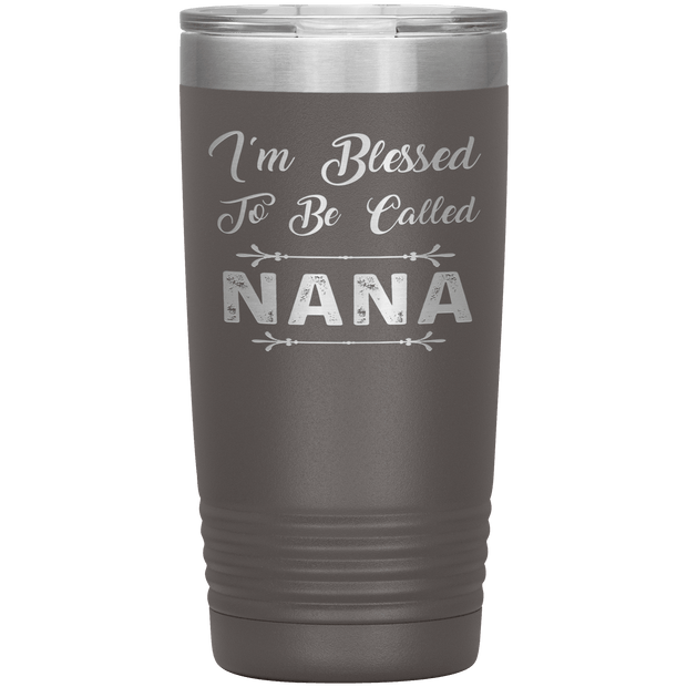 " I AM BLESSED TO BE CALLED NANA"Tumbler