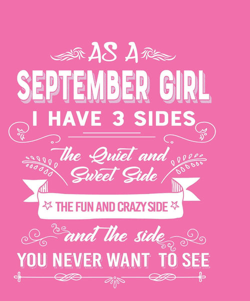 As A September Girl, I Have 3 Sides,