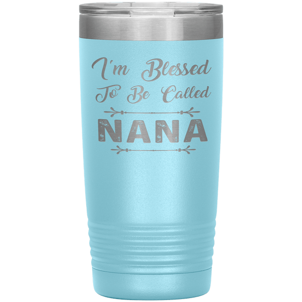 " I AM BLESSED TO BE CALLED NANA"Tumbler